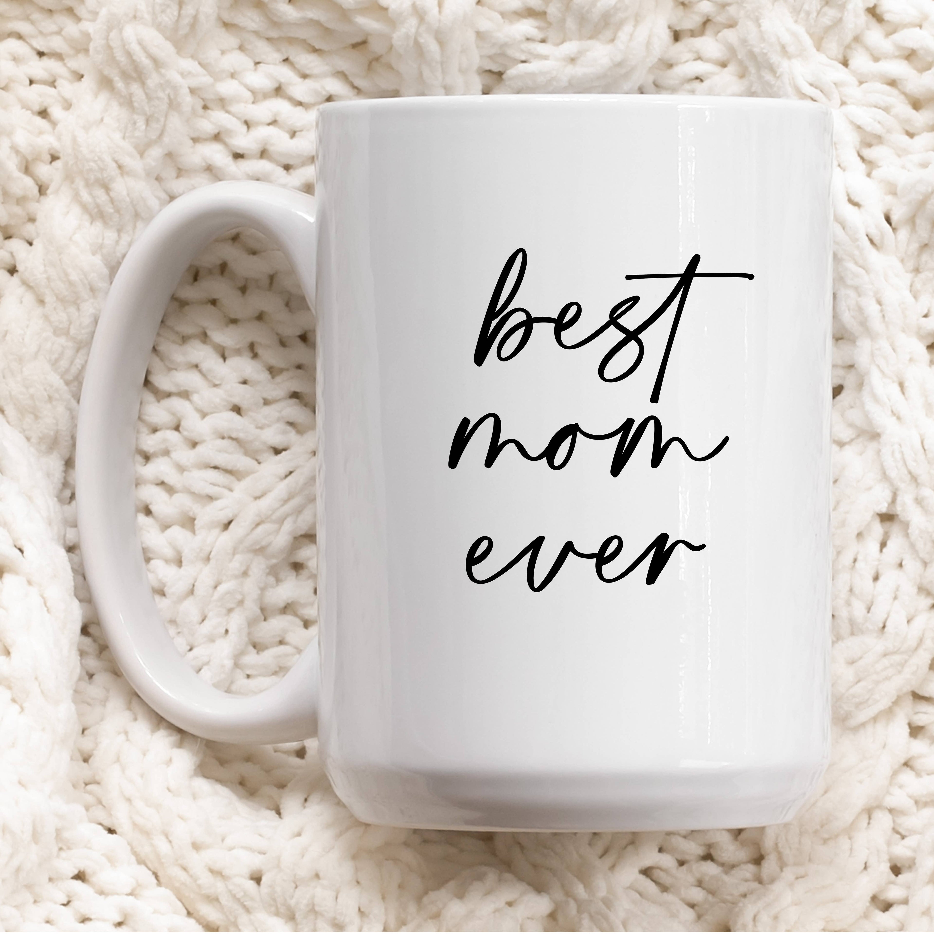 15oz Mother's Day Mug Best Mom Ever Coffee Mug
