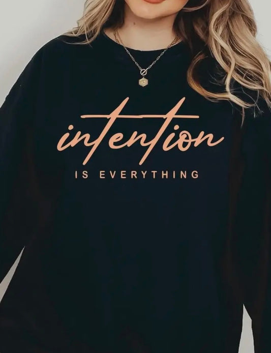 Intention Is Everything Pullover